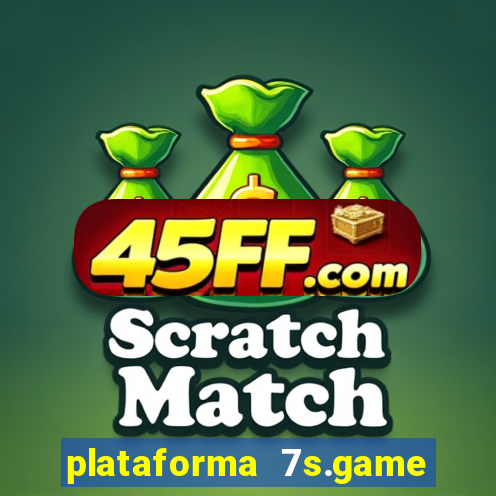 plataforma 7s.game paga mesmo